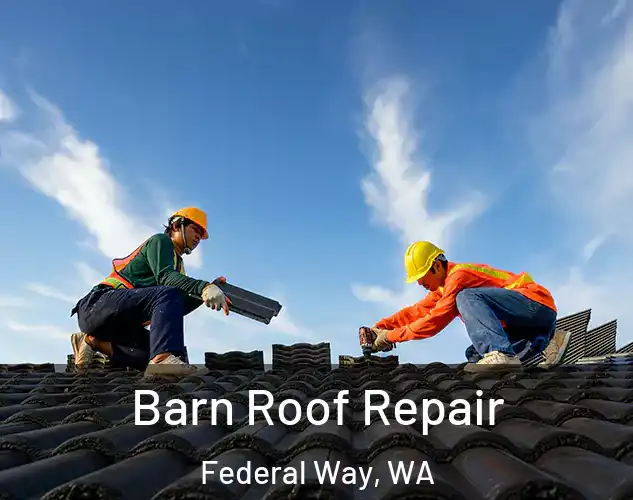  Barn Roof Repair Federal Way, WA