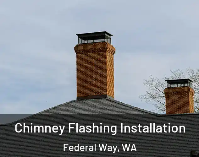  Chimney Flashing Installation Federal Way, WA