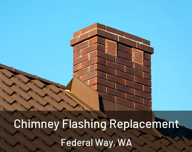  Chimney Flashing Replacement Federal Way, WA