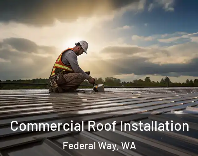  Commercial Roof Installation Federal Way, WA