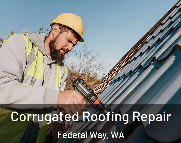  Corrugated Roofing Repair Federal Way, WA