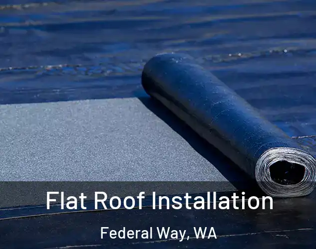  Flat Roof Installation Federal Way, WA