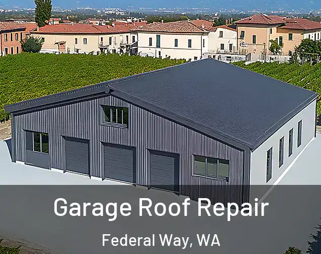  Garage Roof Repair Federal Way, WA