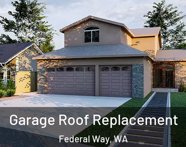  Garage Roof Replacement Federal Way, WA