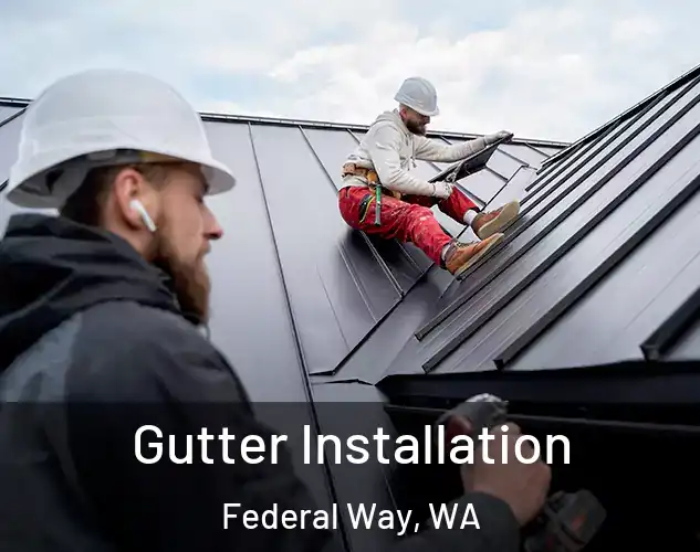  Gutter Installation Federal Way, WA