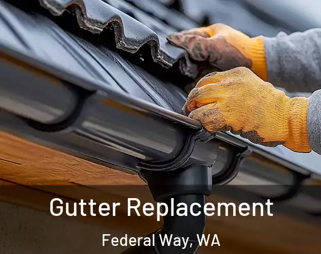  Gutter Replacement Federal Way, WA