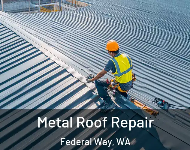  Metal Roof Repair Federal Way, WA