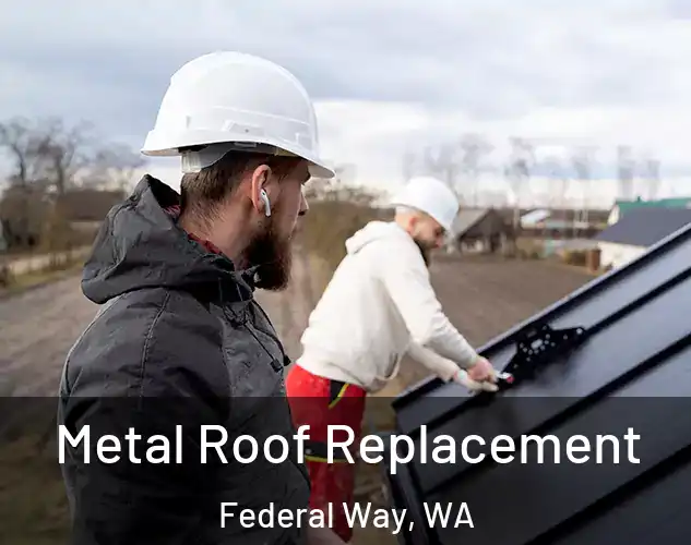  Metal Roof Replacement Federal Way, WA