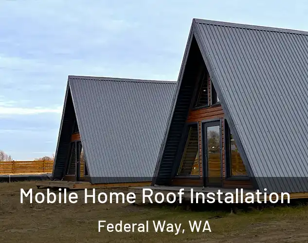  Mobile Home Roof Installation Federal Way, WA