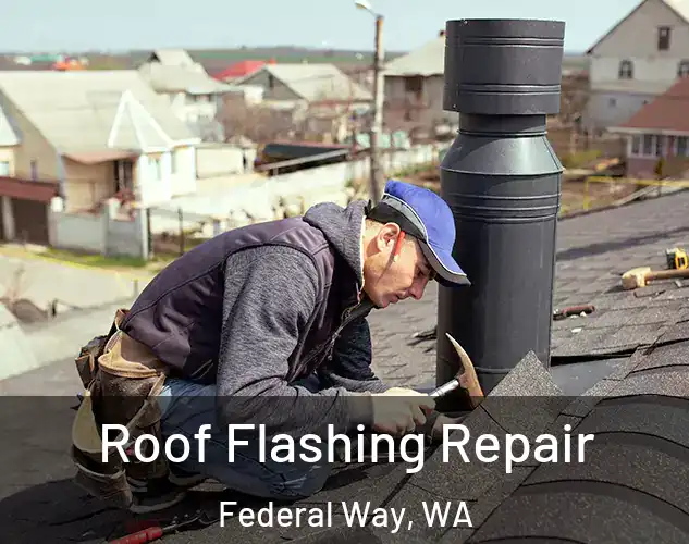  Roof Flashing Repair Federal Way, WA