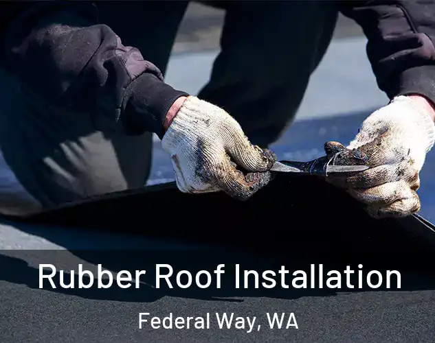  Rubber Roof Installation Federal Way, WA