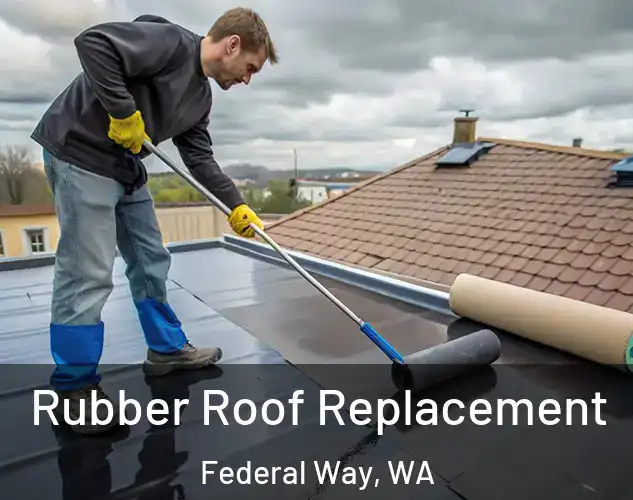  Rubber Roof Replacement Federal Way, WA
