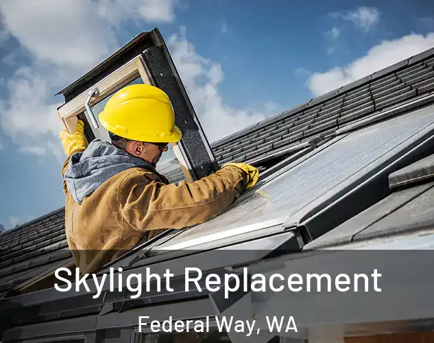  Skylight Replacement Federal Way, WA