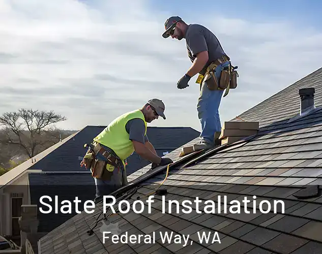  Slate Roof Installation Federal Way, WA