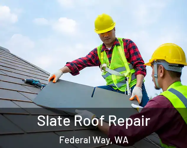  Slate Roof Repair Federal Way, WA