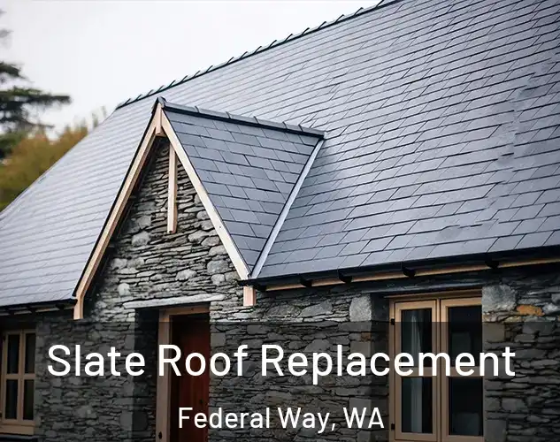  Slate Roof Replacement Federal Way, WA