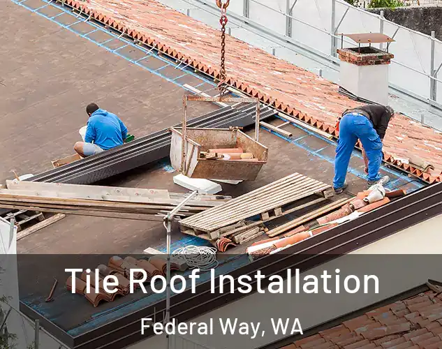  Tile Roof Installation Federal Way, WA