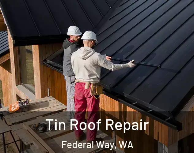 Tin Roof Repair Federal Way, WA